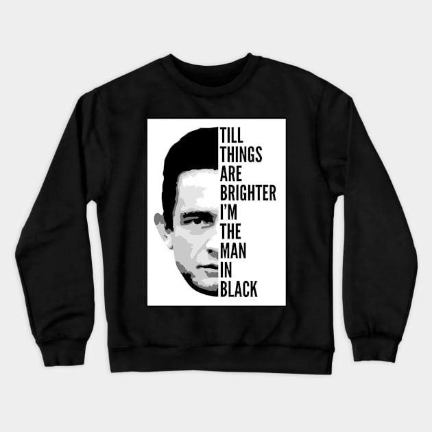 Johnny Cash Quote Crewneck Sweatshirt by sqwear